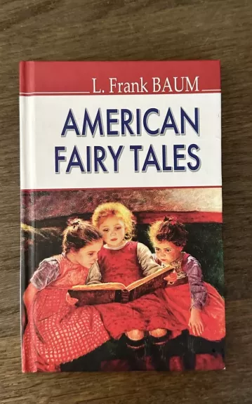 American fairy tales - Frank L. Baum, knyga