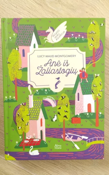 Anė iš Žaliastogių - Lucy Maud Montgomery, knyga