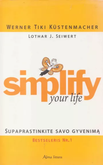 Simplify Your Life: supaprastinkite savo gyvenimą - W. Kustenmacher, ir kiti , knyga