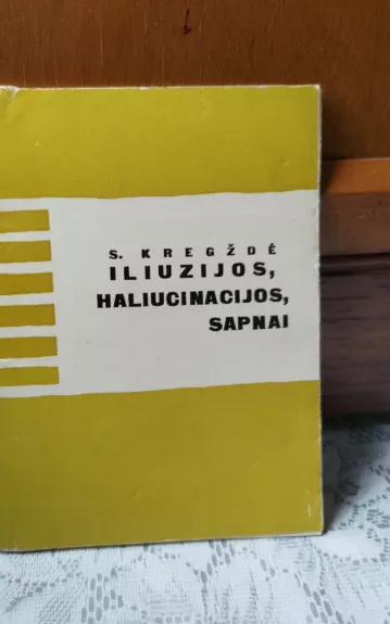 Iliuzijos, haliucinacijos, sapnai,įtaiga