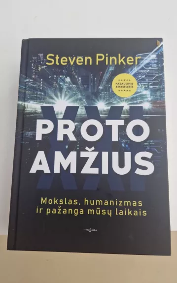 PROTO AMŽIUS. Mokslas, humanizmas ir pažanga mūsų laikais