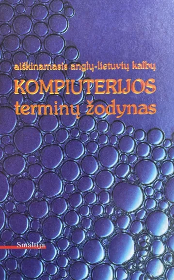 Aiškinamasis anglų-lietuvių kompiuterijos terminų žodynas - Autorių Kolektyvas, knyga