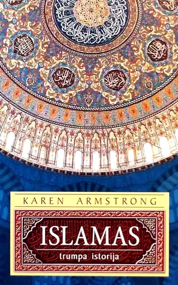 Islamas. Trumpa istorija - Karen Armstrong, knyga