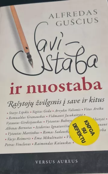 Savistaba ir nuostaba: rašytojų žvilgsnis į save ir kitus - Alfredas Guščius, knyga