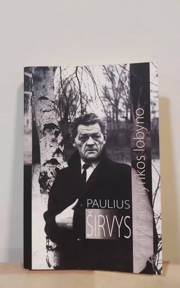 Iš meilės lyrikos lobyno - Paulius Širvys, knyga