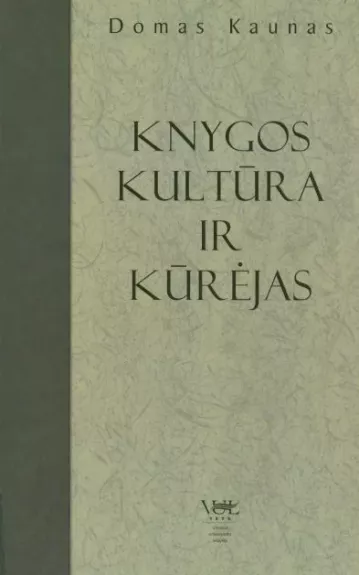 Knygos kultūra ir kūrėjas - Domas Kaunas, knyga