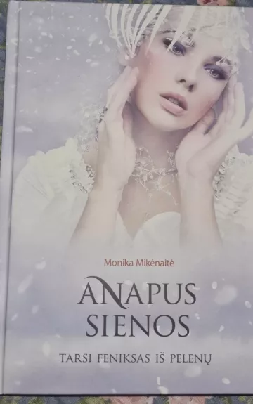 Anapus sienos. Tarsi feniksas iš pelenų