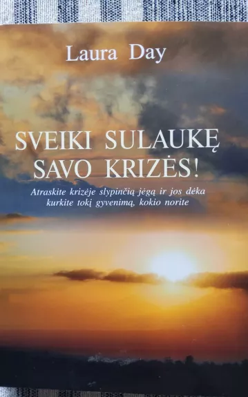 Sveiki sulaukę savo krizės! - Laura Day, knyga