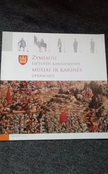 Žymiausi Lietuvos kariuomenės mūšiai ir karinės operacijos - Autorių Kolektyvas, knyga