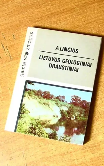 Lietuvos geologiniai draustiniai - A. Linčius, knyga 1