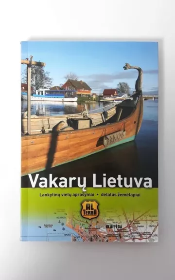 Vakarų Lietuva. Lankytinų vietų aprašymai.