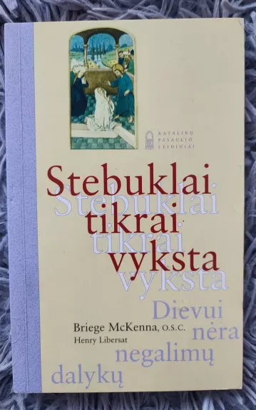 Stebuklai tikrai vyksta