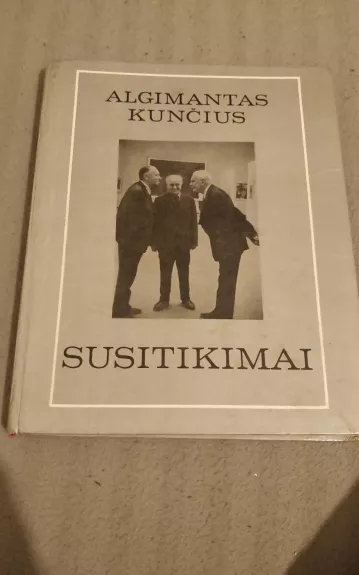 Susitikimai - Algimantas Kunčius, knyga