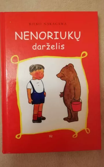 Nenoriukų darželis - Rieko Nakagawa, knyga