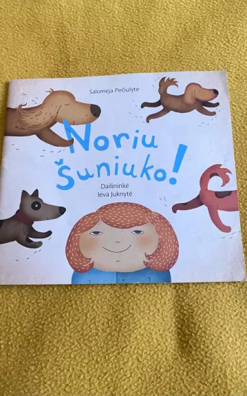 Noriu šuniuko! - Salomėja Pečiulytė, knyga