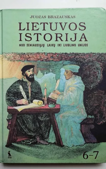 Lietuvos istorija 6-7 (nuo senųjų laikų iki Liublino unijos)