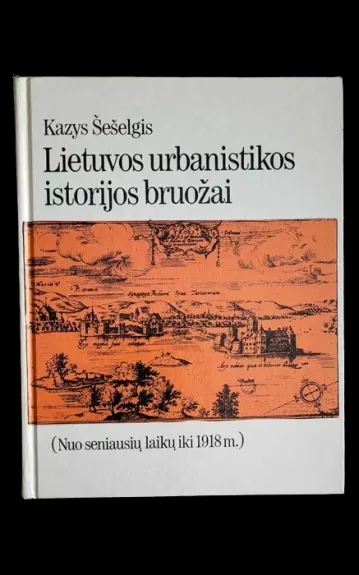 Lietuvos urbanistikos istorijos bruožai