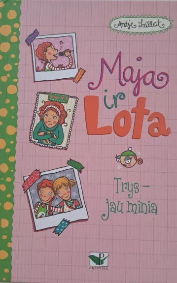 Maja ir Lota. Trys- jau minia