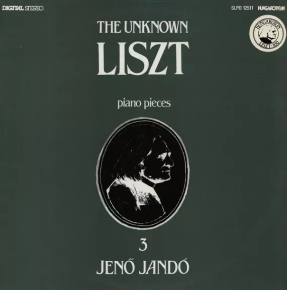 The Unknown Liszt - Piano Pieces 3 - Franz Liszt, Jenö Jandó, plokštelė