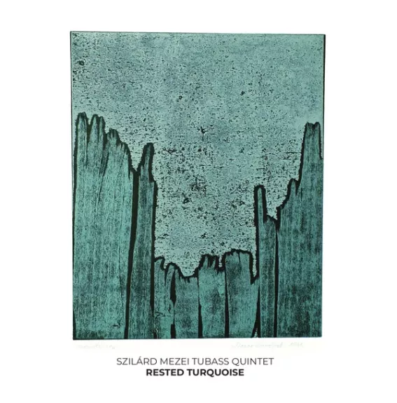 Rested Turquoise - Szilárd Mezei Tubass Quintet, plokštelė