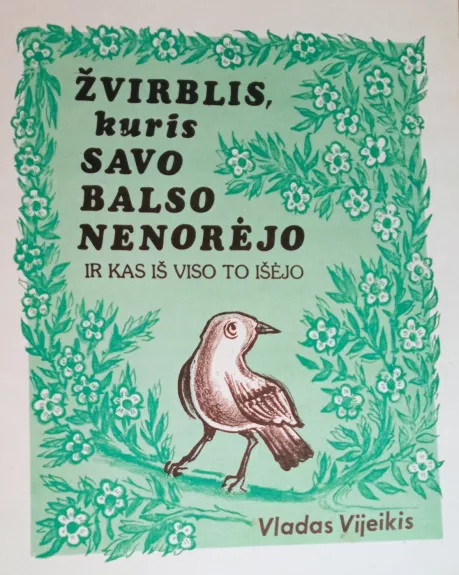 Žvirblis, kuris savo balso nenorėjo ir kas iš viso to išėjo