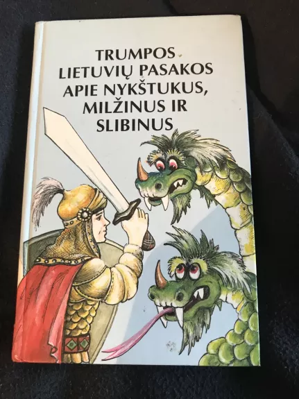 Trumpos lietuvių pasakos apie nykštukus, milžinus ir slibinus