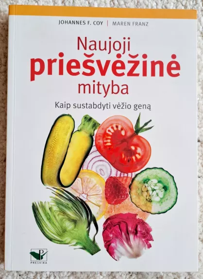 Naujoji priešvėžinė mityba. Kaip sustabdyti vėžio geną