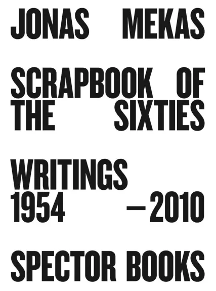 "Scrapbook of the Sixties" Writings 1954-2010