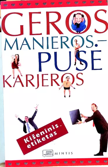 Geros manieros-pusė karjeros. Kišeninis etiketas