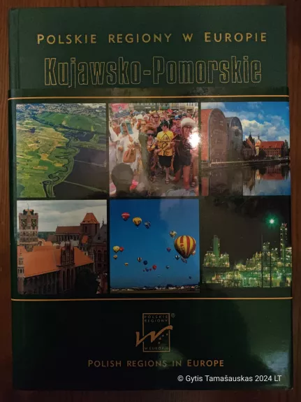 Polskie regiony w Europie. Kujawsko-Pomorskie - Autorių Kolektyvas, knyga