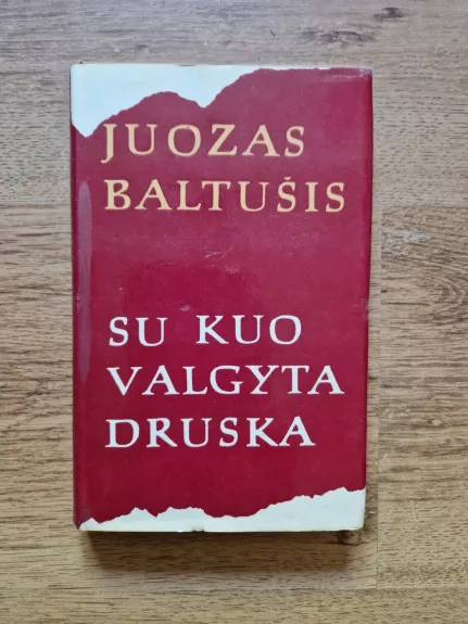 Su kuo valgyta druska (2 dalis) - Juozas Baltušis, knyga