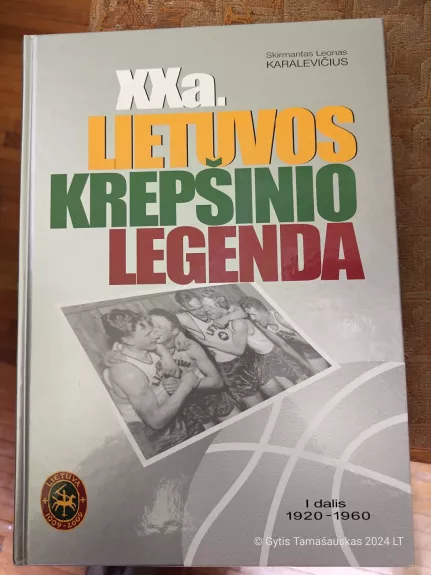 XX a. Lietuvos krepšinio legenda (I dalis, 1920 – 1960)