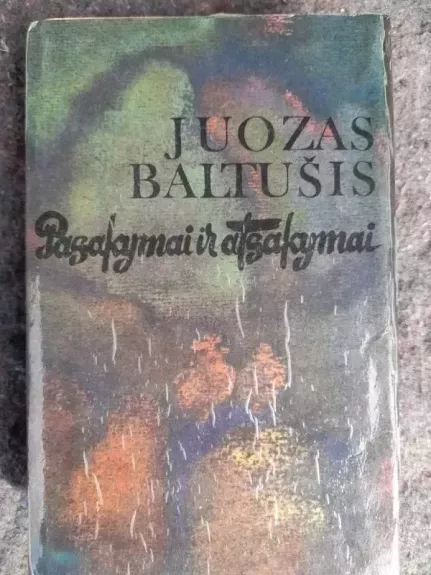 Pasakymai ir atsakymai - Juozas Baltušis, knyga