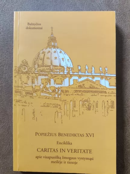 Enciklika Caritas in Veritate apie visapusiska zmogaus vystymasi meileje ir tiesoje