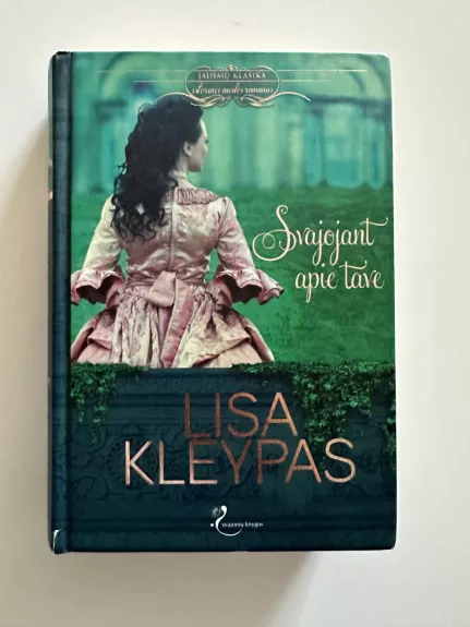 Svajojant apie tave - Lisa Kleypas, knyga 1