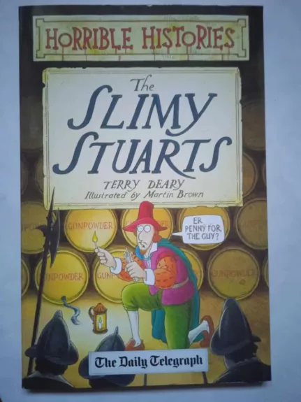 The Slimy Stuarts - Terry Deary, knyga