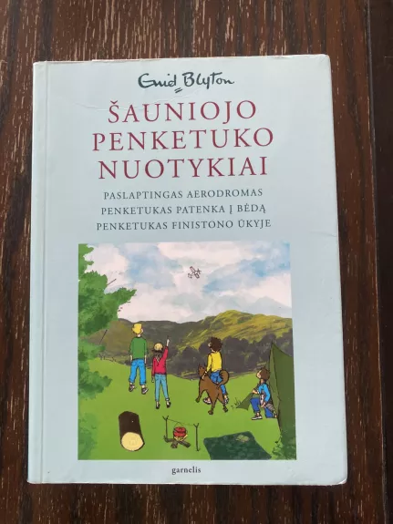 Šauniojo penketuko nuotykiai. Paslaptingas aerodromas.Penketukas patenka į bėdą. Penketukas Finistono ūkyje - Enid Blyton, knyga