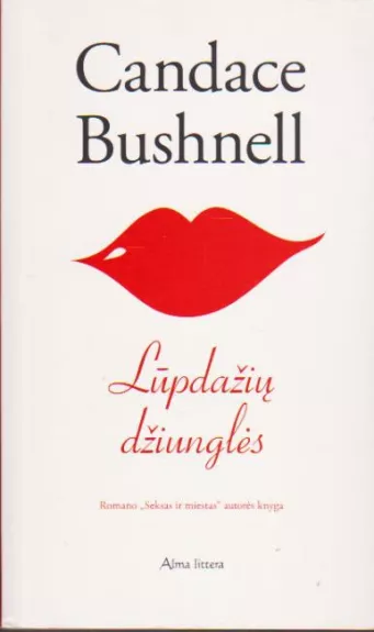 Lūpdažių džiunglės - Candace Bushnell, knyga