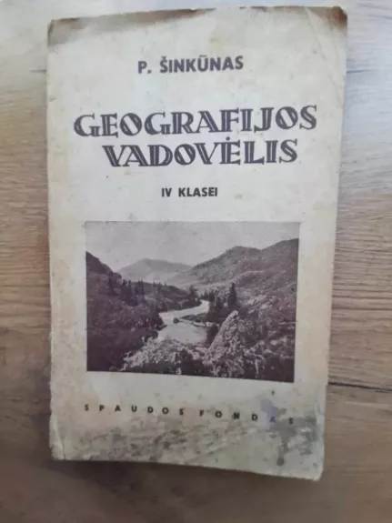 Geografijos vadovėlis IV klasei - P. Šinkūnas, knyga 1