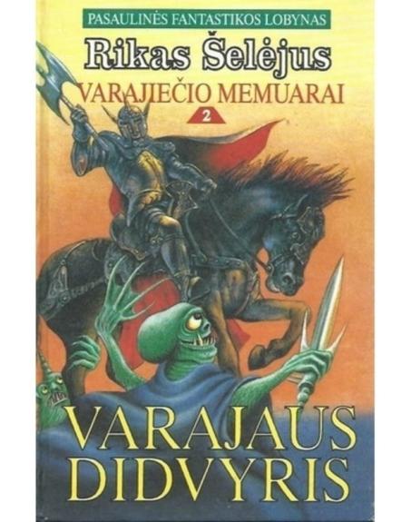 Varajiečio memuarai. Varajaus didvyris (II dalis)