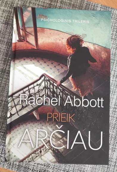 Prieik arčiau - Rachel Abbott, knyga