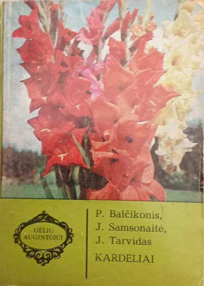 Kardeliai - P. Balčikonis, J.  Samsonaitė, J.  Tarvidas, knyga 1