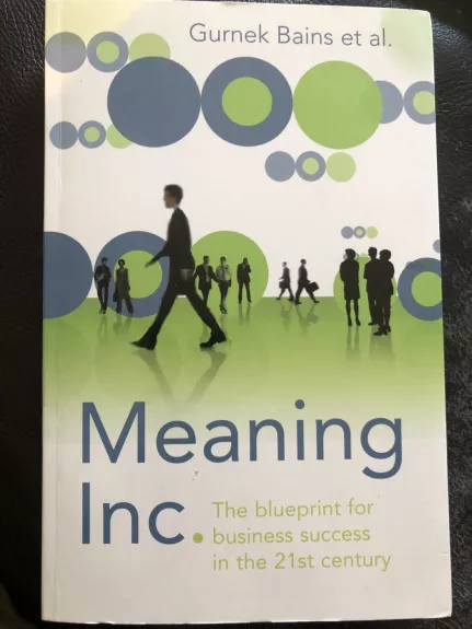 Meaning Inc: The blueprint for business success in the 21st century