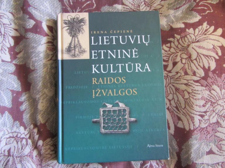 Lietuvių etninė kultūra. Raidos įžvalgos - Irena Čepienė, knyga 1