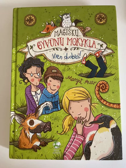 Magiškų gyvūnų mokykla. 2 knyga. Vien duobės. - Margit Auer, knyga