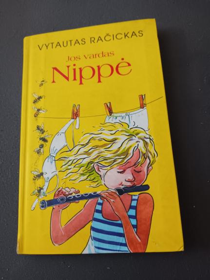 Jos vardas Nippė - Vytautas Račickas, knyga 1