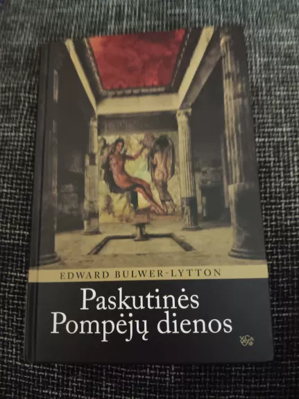 Paskutinės Pompėjų dienos - Edward Bulwer-Lytton, knyga