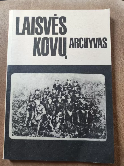 Laisvės kovų archyvas (5 tomas) - Dalia Kuodytė, knyga