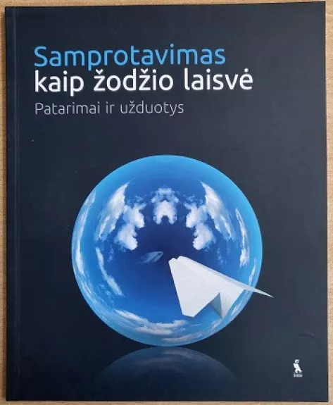 Samprotavimas kaip žodžio laisvė. Patarimai ir užduotys 9-12 klasių mokiniams - Danutė Visockienė, knyga