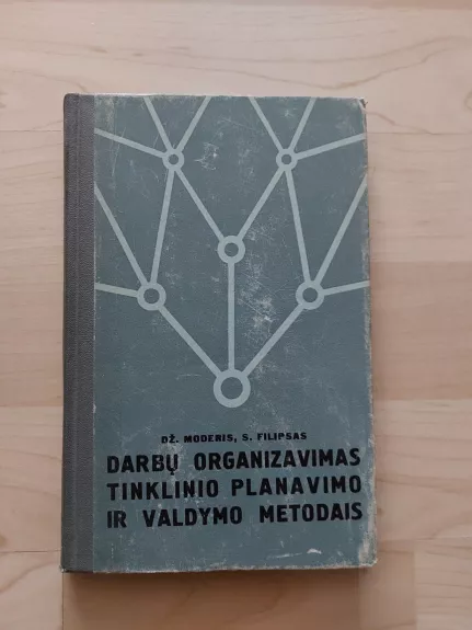 Darbų organizavimas tinklinio planavimo ir valdymo metodais (PERT) - Moderis Dž., Filipsas S., knyga